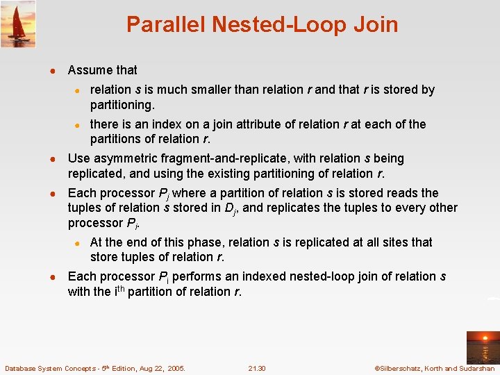 Parallel Nested-Loop Join ● Assume that ● relation s is much smaller than relation