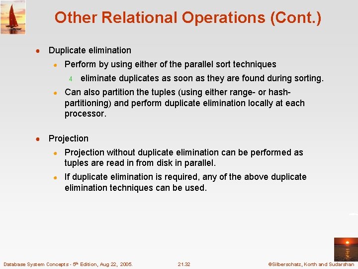 Other Relational Operations (Cont. ) ● Duplicate elimination ● Perform by using either of