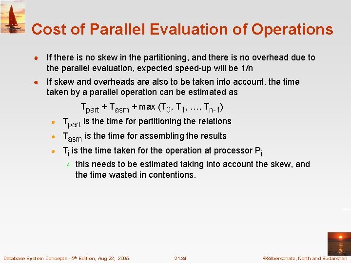 Cost of Parallel Evaluation of Operations ● If there is no skew in the