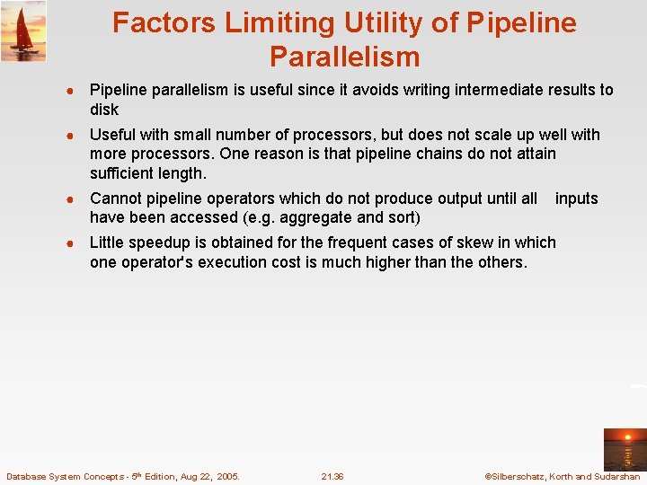 Factors Limiting Utility of Pipeline Parallelism ● Pipeline parallelism is useful since it avoids