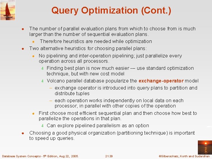 Query Optimization (Cont. ) ● ● ● The number of parallel evaluation plans from