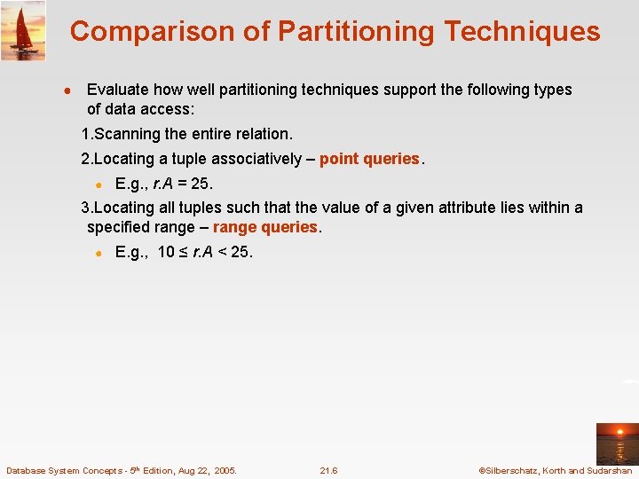 Comparison of Partitioning Techniques ● Evaluate how well partitioning techniques support the following types