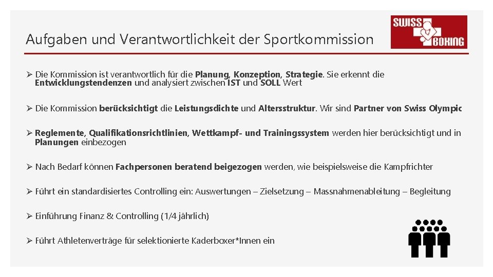 Aufgaben und Verantwortlichkeit der Sportkommission Ø Die Kommission ist verantwortlich für die Planung, Konzeption,