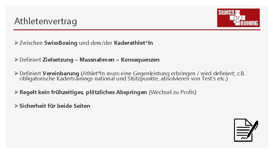 Athletenvertrag Ø Zwischen Swiss. Boxing und dem/der Kaderathlet*In Ø Definiert Zielsetzung – Massnahmen –