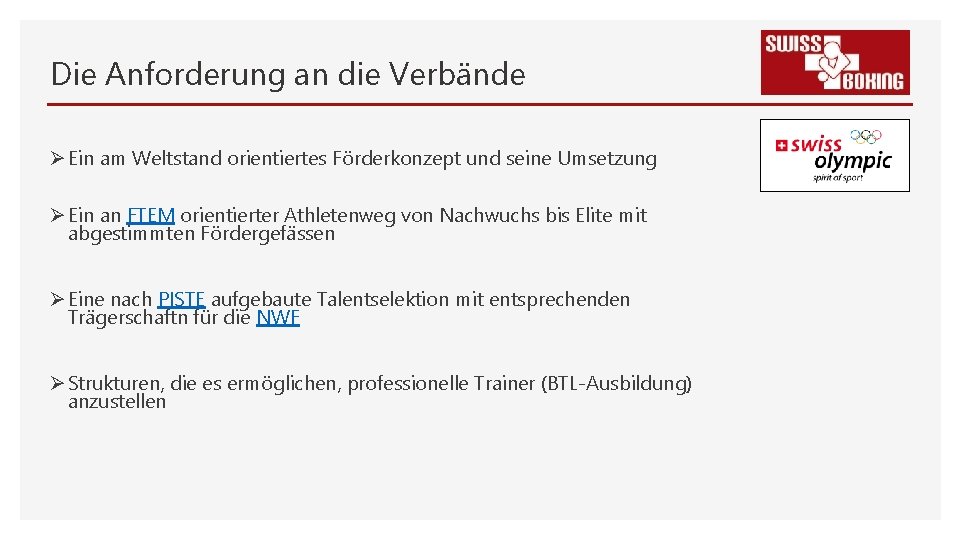 Die Anforderung an die Verbände Ø Ein am Weltstand orientiertes Förderkonzept und seine Umsetzung