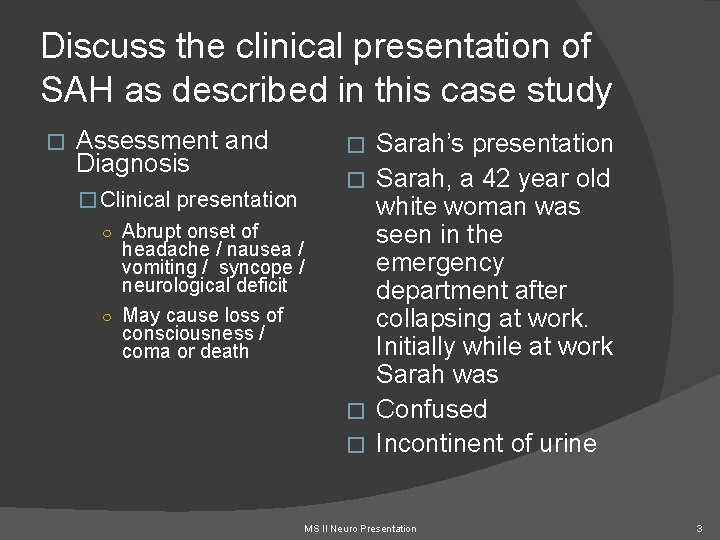 Discuss the clinical presentation of SAH as described in this case study � Assessment