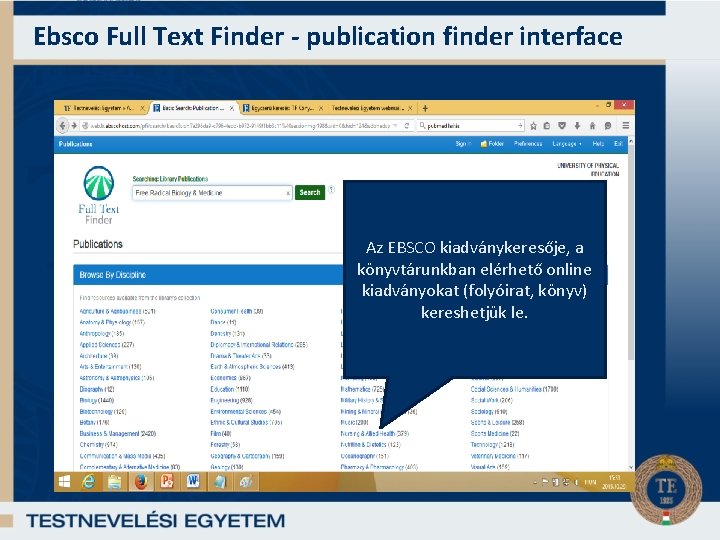 Ebsco Full Text Finder - publication finder interface Az EBSCO kiadványkeresője, a könyvtárunkban elérhető