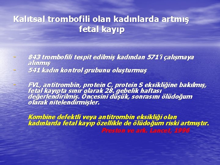 Kalıtsal trombofili olan kadınlarda artmış fetal kayıp - 843 trombofili tespit edilmiş kadından 571’i