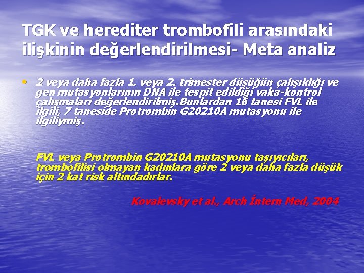 TGK ve herediter trombofili arasındaki ilişkinin değerlendirilmesi- Meta analiz • 2 veya daha fazla