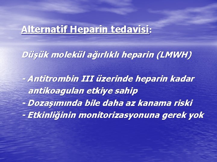 Alternatif Heparin tedavisi: Düşük molekül ağırlıklı heparin (LMWH) - Antitrombin III üzerinde heparin kadar