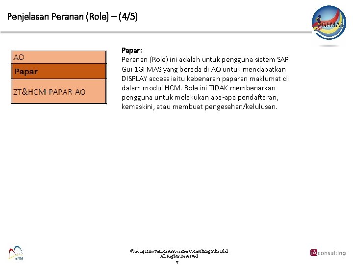 Penjelasan Peranan (Role) – (4/5) Papar: Peranan (Role) ini adalah untuk pengguna sistem SAP