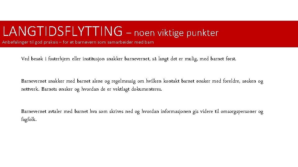 LANGTIDSFLYTTING – noen viktige punkter Anbefalinger til god praksis – for et barnevern som