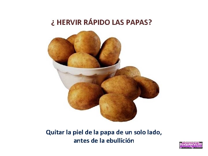 ¿ HERVIR RÁPIDO LAS PAPAS? Quitar la piel de la papa de un solo