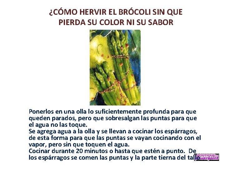 ¿CÓMO HERVIR EL BRÓCOLI SIN QUE PIERDA SU COLOR NI SU SABOR Ponerlos en