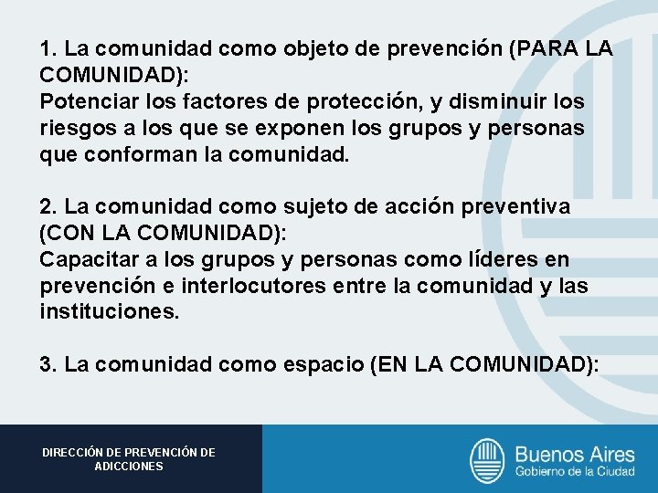 1. La comunidad como objeto de prevención (PARA LA COMUNIDAD): Potenciar los factores de