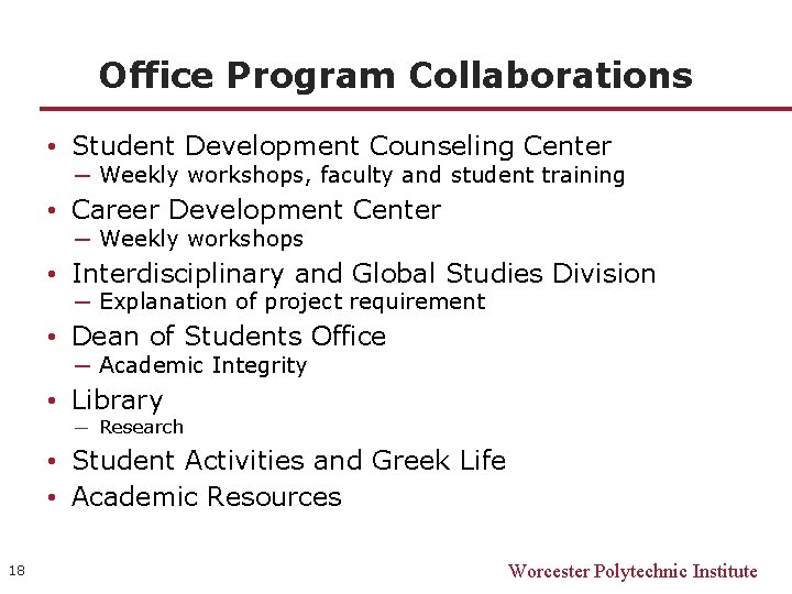 Office Program Collaborations • Student Development Counseling Center ─ Weekly workshops, faculty and student
