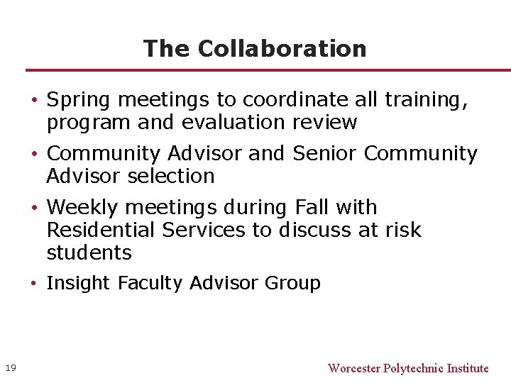 The Collaboration • Spring meetings to coordinate all training, program and evaluation review •