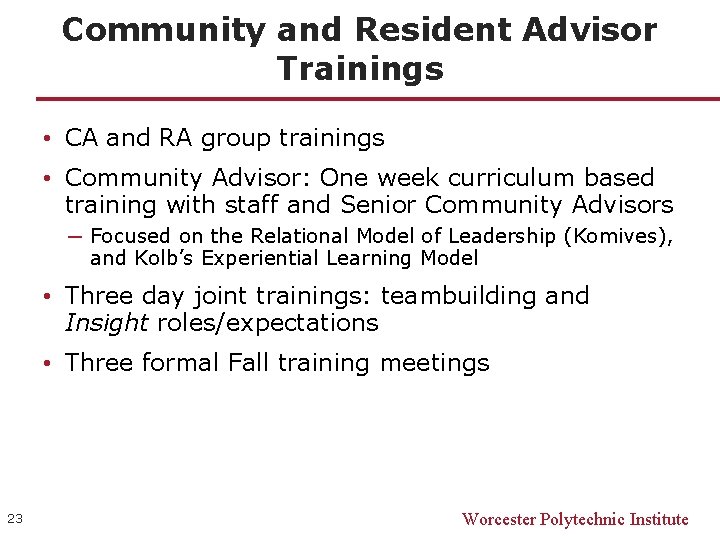 Community and Resident Advisor Trainings • CA and RA group trainings • Community Advisor: