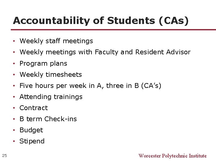 Accountability of Students (CAs) • Weekly staff meetings • Weekly meetings with Faculty and