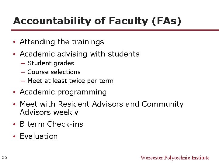 Accountability of Faculty (FAs) • Attending the trainings • Academic advising with students ─