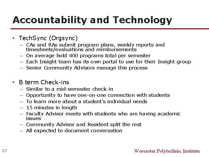 Accountability and Technology • Tech. Sync (Orgsync) ─ CAs and RAs submit program plans,