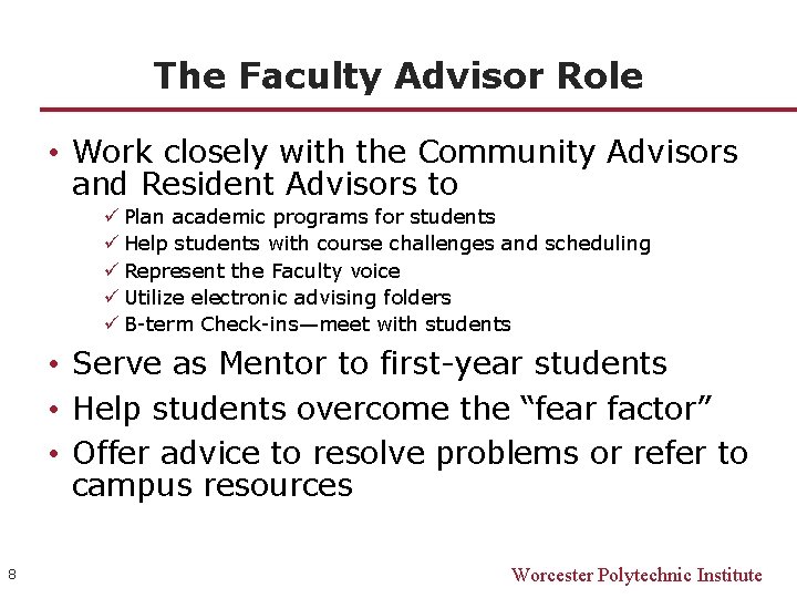 The Faculty Advisor Role • Work closely with the Community Advisors and Resident Advisors