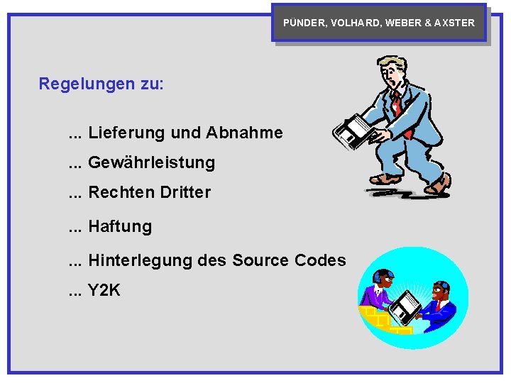 PÜNDER, VOLHARD, WEBER & AXSTER Regelungen zu: . . . Lieferung und Abnahme. .