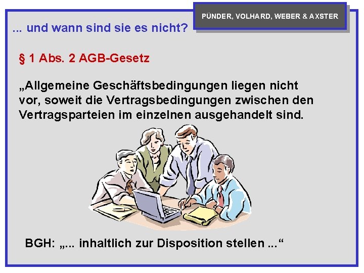 PÜNDER, VOLHARD, WEBER & AXSTER . . . und wann sind sie es nicht?