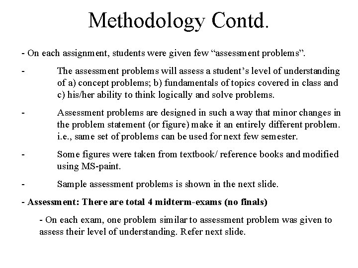 Methodology Contd. - On each assignment, students were given few “assessment problems”. - The
