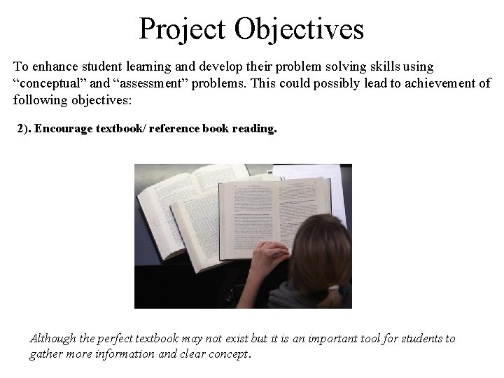 Project Objectives To enhance student learning and develop their problem solving skills using “conceptual”