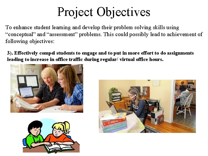Project Objectives To enhance student learning and develop their problem solving skills using “conceptual”