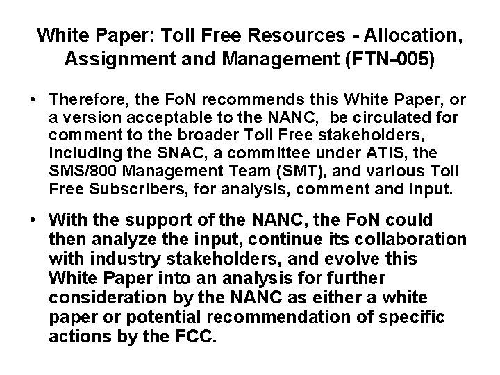White Paper: Toll Free Resources - Allocation, Assignment and Management (FTN-005) • Therefore, the