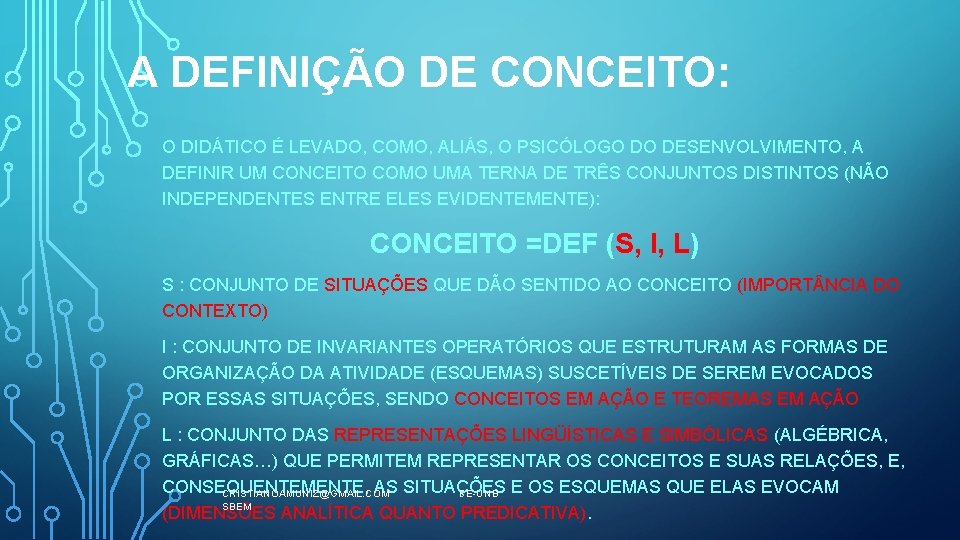 A DEFINIÇÃO DE CONCEITO: O DIDÁTICO É LEVADO, COMO, ALIÁS, O PSICÓLOGO DO DESENVOLVIMENTO,