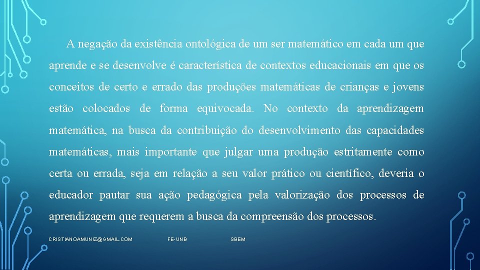 A negação da existência ontológica de um ser matemático em cada um que aprende