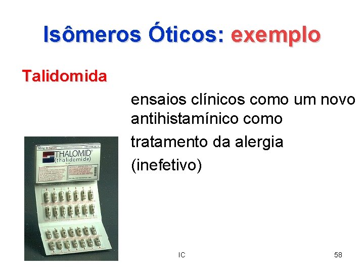 Isômeros Óticos: exemplo Talidomida ensaios clínicos como um novo antihistamínico como tratamento da alergia