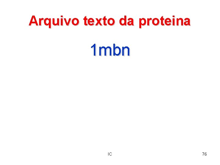 Arquivo texto da proteina 1 mbn IC 76 