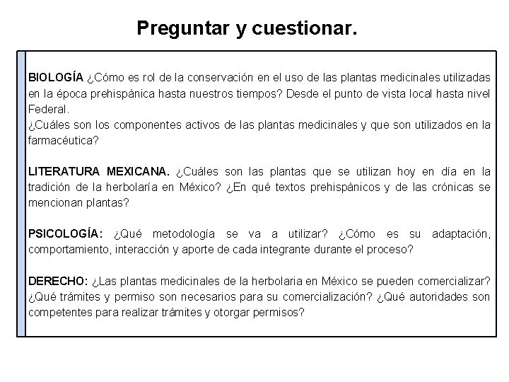 Preguntar y cuestionar. BIOLOGÍA ¿Cómo es rol de la conservación en el uso de