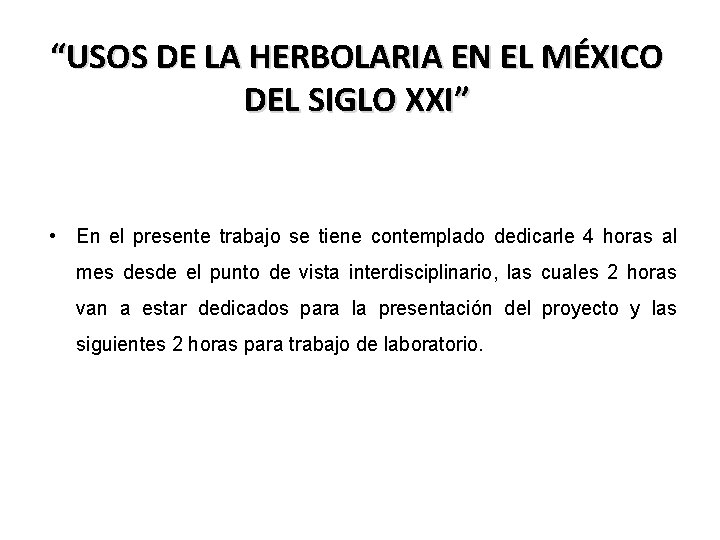 “USOS DE LA HERBOLARIA EN EL MÉXICO DEL SIGLO XXI” • En el presente