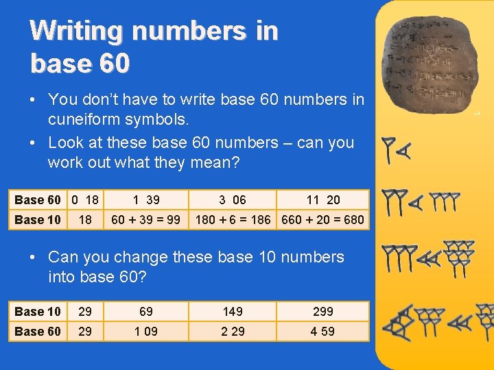 Writing numbers in base 60 • You don’t have to write base 60 numbers