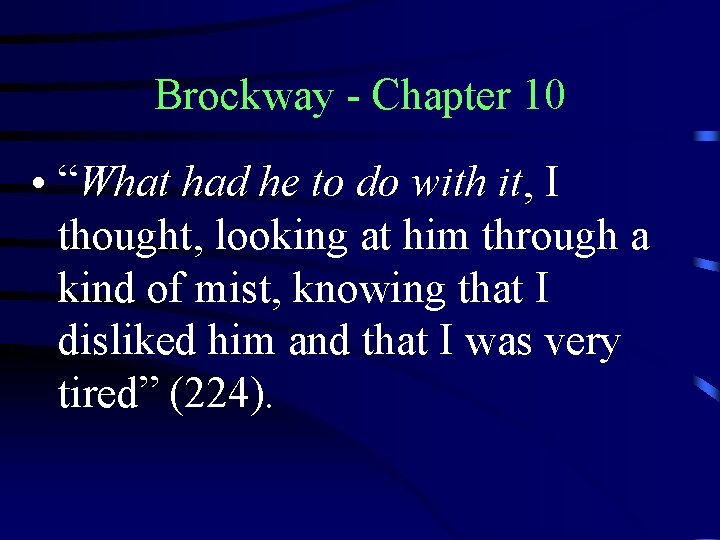 Brockway - Chapter 10 • “What had he to do with it, I thought,