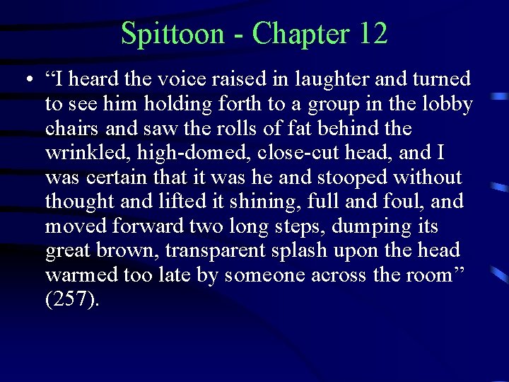 Spittoon - Chapter 12 • “I heard the voice raised in laughter and turned