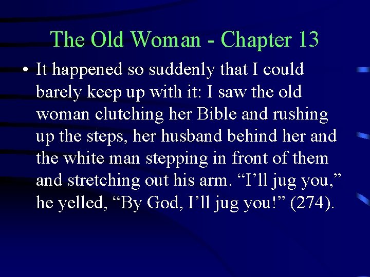 The Old Woman - Chapter 13 • It happened so suddenly that I could