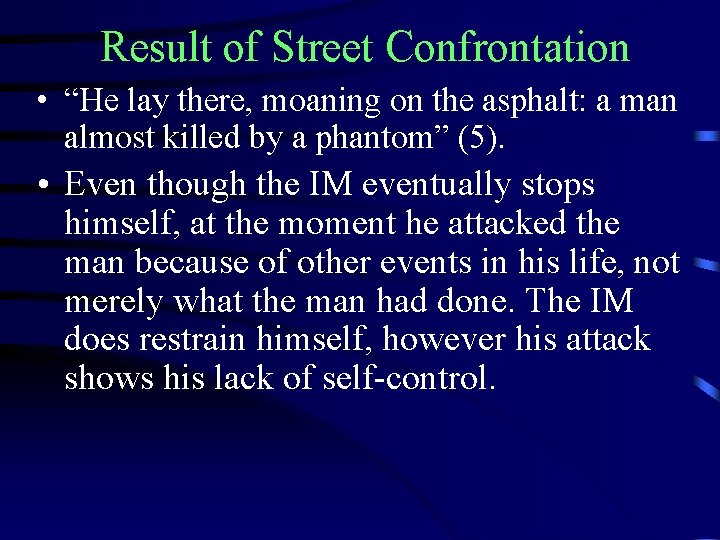 Result of Street Confrontation • “He lay there, moaning on the asphalt: a man