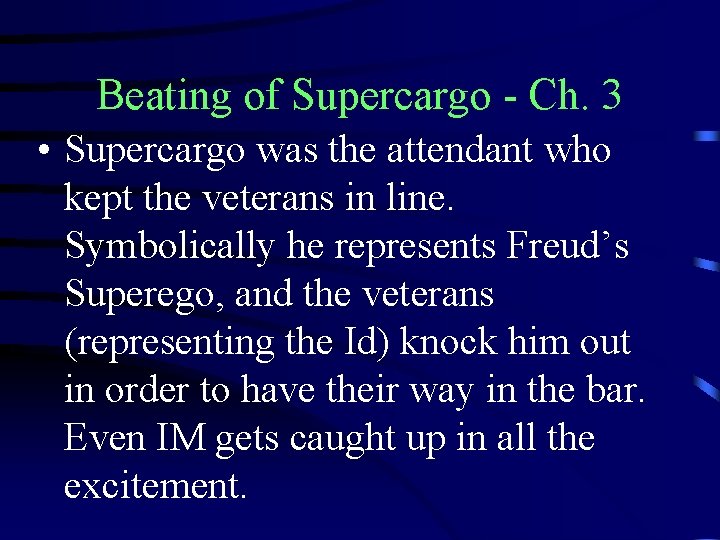 Beating of Supercargo - Ch. 3 • Supercargo was the attendant who kept the