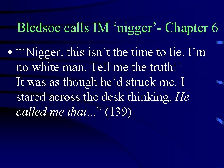 Bledsoe calls IM ‘nigger’- Chapter 6 • “‘Nigger, this isn’t the time to lie.