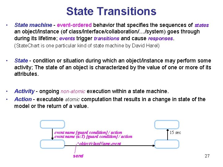 State Transitions • State machine - event-ordered behavior that specifies the sequences of states State Transitions • State machine - event-ordered behavior that specifies the sequences of states