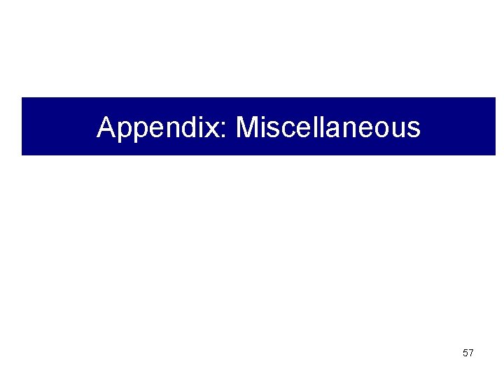 Appendix: Miscellaneous 57 Appendix: Miscellaneous 57