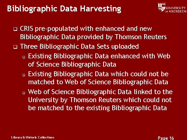 Bibliographic Data Harvesting q q CRIS pre-populated with enhanced and new Bibliographic Data provided