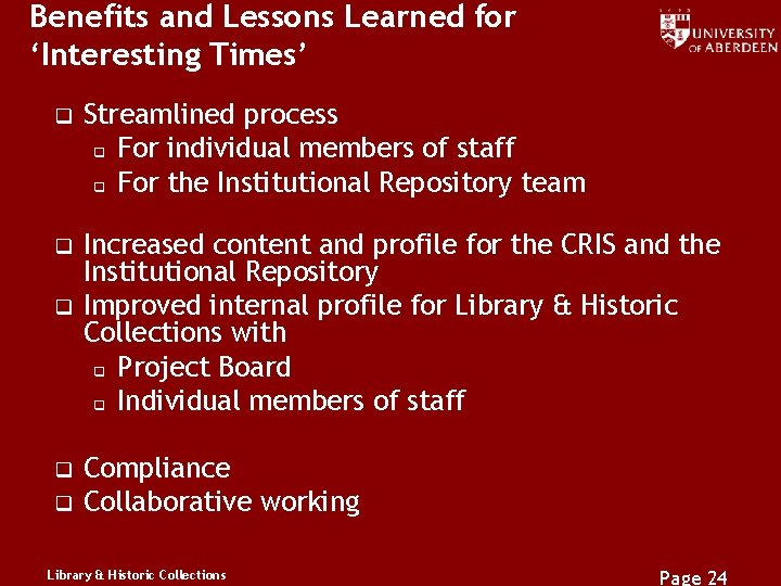 Benefits and Lessons Learned for ‘Interesting Times’ q Streamlined process q For individual members