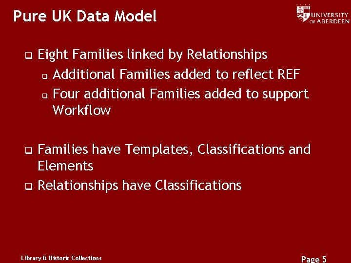 Pure UK Data Model q Eight Families linked by Relationships q Additional Families added